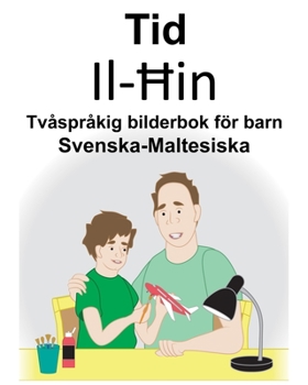 Paperback Svenska-Maltesiska Tid/Il-Ħin Tvåspråkig bilderbok för barn [Swedish] Book