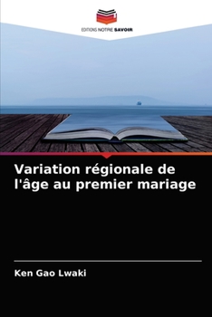 Paperback Variation régionale de l'âge au premier mariage [French] Book