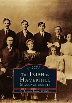Paperback The Irish in Haverhill, Massachusetts Book