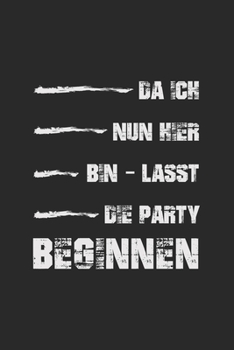 Da ich nun hier bin - lasst die Party beginnen: Da ich nun hier bin - lasst die Party beginnen: Schulplaner  Jahr 2020 -2021 zum Planen & Organisieren ... Notebook, Notizblock, (German Edition)