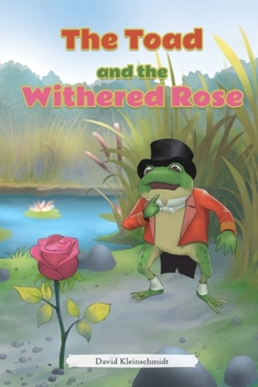 Paperback The Toad and the Withered Rose: A Lesson of Enduring Book