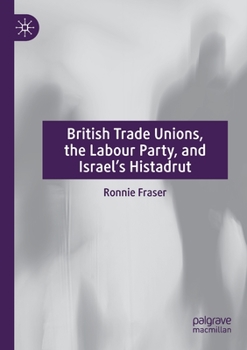 Paperback British Trade Unions, the Labour Party, and Israel's Histadrut Book