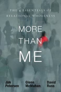 Paperback More Than Me: The 4 Essentials of Relational Wholeness Book