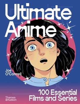 Hardcover Ultimate Anime: 100 Essential Films and Series Book