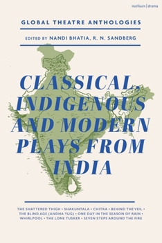 Paperback Global Theatre Anthologies: Classical and Modern Plays from India Book