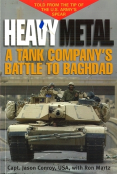 Paperback Heavy Metal: A Tank Company's Battle to Baghdad Book