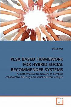 Paperback Plsa Based Framework for Hybrid Social Recommender Systems Book