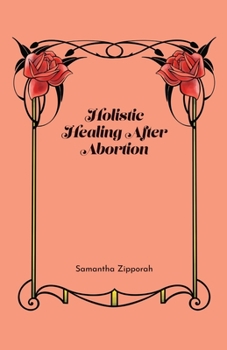 Paperback Holistic Healing After Abortion Book