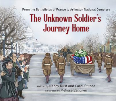 Hardcover The Unknown Soldier’s Journey Home: From the Battlefields of France to Arlington National Cemetery Book