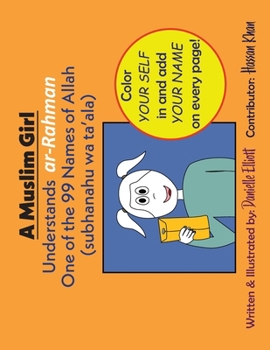 Paperback A Muslim Girl Understands ar-Rahman: One of the 99 Names of Allah Book