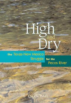 Paperback High and Dry: The Texas-New Mexico Struggle for the Pecos River (Revised) Book