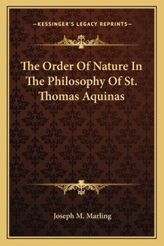Paperback The Order Of Nature In The Philosophy Of St. Thomas Aquinas Book