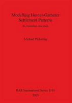 Paperback Modelling Hunter-Gatherer Settlement Patterns: An Australian case study Book