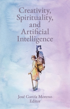 Creativity, Spirituality, and Artificial Intelligence