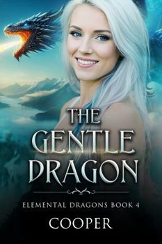 Paperback The Gentle Dragon: Elemental Dragons Book Four Book