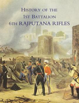 History of the 1st Battalion 6th Rajputana Rifles