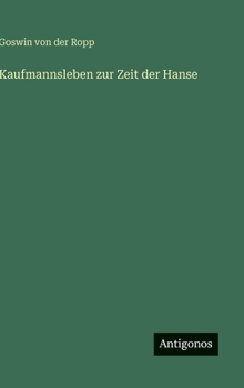 Hardcover Kaufmannsleben zur Zeit der Hanse [German] Book