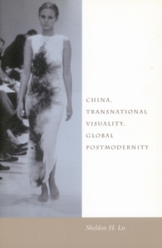 Hardcover China, Transnational Visuality, Global Postmodernity Book
