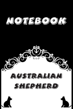 Paperback Australian Shepherd Notebook: Black and White notebook, Decorative Journal for Australian Shepherd Lover: Notebook /Journal Gift, Black and White,10 Book