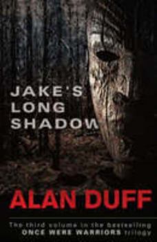 Jake's Long Shadow - Book #3 of the Once were warriors trilogy