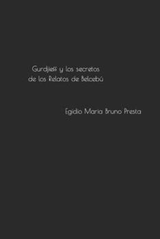 Paperback Gurdjieff y los secretos de los Relatos de Belcebú [Spanish] Book