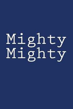 Paperback Mighty Mighty: Notebook Book