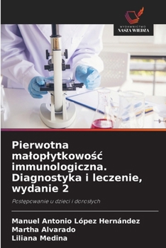 Paperback Pierwotna maloplytkowośc immunologiczna. Diagnostyka i leczenie, wydanie 2 [Polish] Book