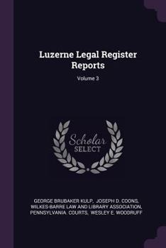 Paperback Luzerne Legal Register Reports; Volume 3 Book