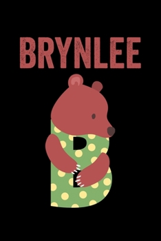 Paperback Brynlee: Journal (Diary, Notebook) Personalized Custom Name Cute Alphabet Bear Birthday Gift for Girls Book