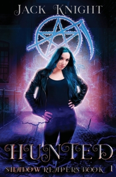 Hunted: A New Adult Urban Fantasy Novel (Shadow Reapers) - Book #1 of the Shadow Reapers