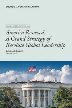 Paperback America Revived: A Grand Strategy of Resolute Global Leadership Book