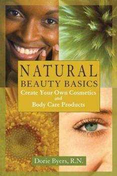 Paperback Natural Beauty Basics: Create Your Own Cosmetics and Body Care Products Book