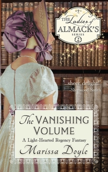 Paperback The Vanishing Volume: A Light-hearted Regency Fantasy: The Ladies of Almack's, Book 2 Book