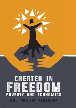 Paperback Created in Freedom: Poverty and Economics Book