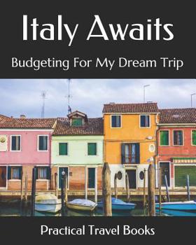Paperback Italy Awaits: Budgeting For My Dream Trip Book