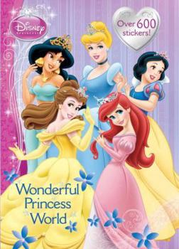 Paperback Wonderful Princess World [With More Than 600 Stickers] Book