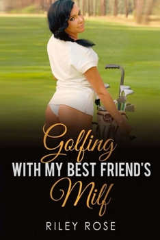 Paperback Golfing with My Best Friend's MILF Book