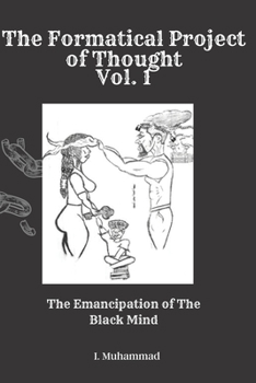 Paperback The Formatical Project of Thought: The Emancipation of the Black Mind Book