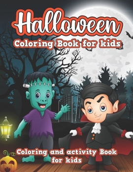 Paperback Halloween Coloring Book For Kids: Halloween Activity Book for Kids Ages 4-8. A Collection of Coloring Pages with Cute Spooky Scary Things Book