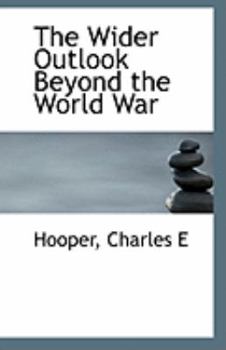 The Wider Outlook Beyond the World War