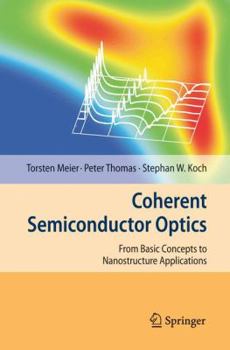Hardcover Coherent Semiconductor Optics: From Basic Concepts to Nanostructure Applications Book