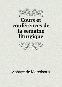 Paperback Cours et conf?rences de la semaine liturgique [French] Book