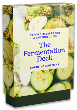 Paperback The Fermentation Deck: 50 Recipes for a Cultured Life Book