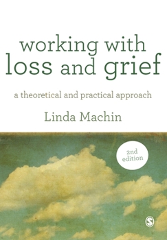 Paperback Working with Loss and Grief: A Theoretical and Practical Approach Book
