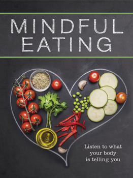 Paperback Mindful Eating: Listen to What Your Body Is Telling You Book