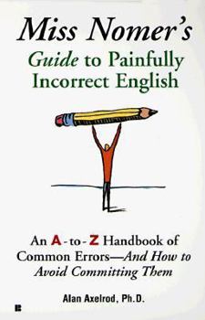 Mass Market Paperback Miss Nomer's Guide to Painfully Correct English Book