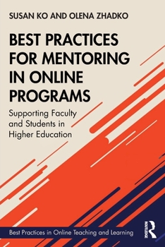 Paperback Best Practices for Mentoring in Online Programs: Supporting Faculty and Students in Higher Education Book