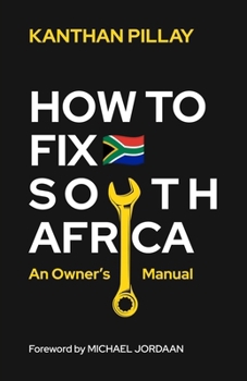 Paperback How To Fix South Africa: An Owner's Manual Book