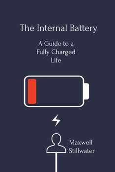 Paperback The Internal Battery: a Guide to a Fully Charged Life Book