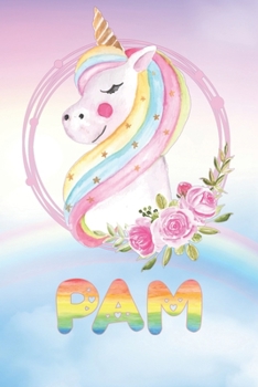 Pam: Pam's Unicorn Personal Custom Named Diary Planner Perpetual Calander Notebook Journal 6x9 Personalized Customized Gift For Someone Who's Surname is Pam Or First Name Is Pam